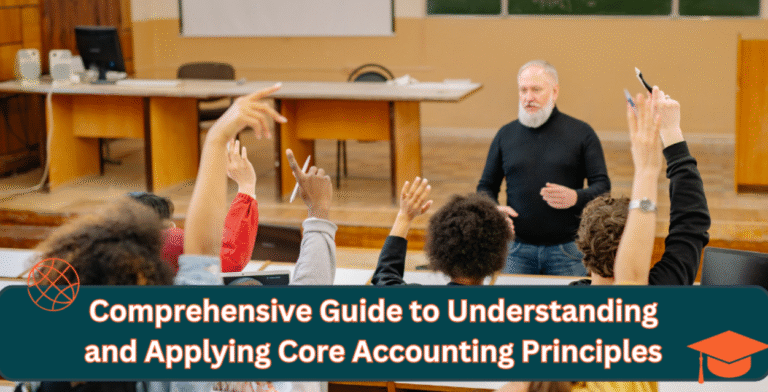 Comprehensive Guide to Understanding and Applying Core Accounting Principles